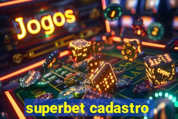 superbet cadastro